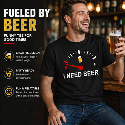🍻 “I Need Beer” grappig T-shirt met brandstofmeter-print: comfortabel T-shirt met opvallende print voor bierliefhebbers! ⛽✨