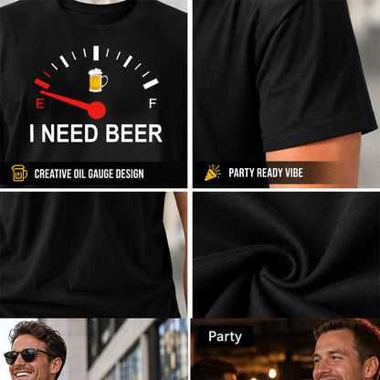 🍻 “I Need Beer” grappig T-shirt met brandstofmeter-print: comfortabel T-shirt met opvallende print voor bierliefhebbers! ⛽✨