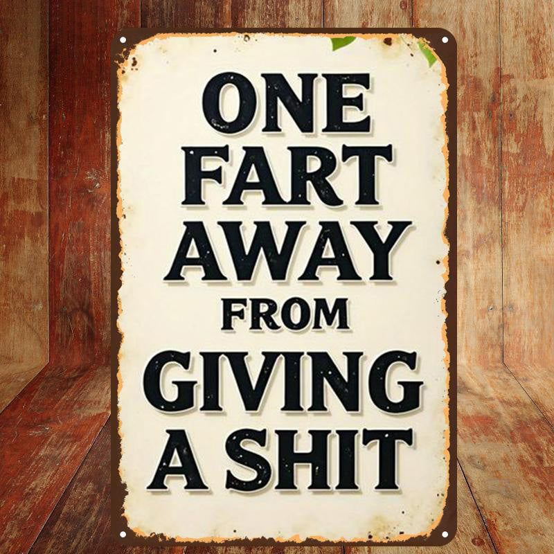 😂💨 “Een scheet laten is gewoon toegeven dat het je geen reet kan schelen!” – Grappig Vintage Wandbord